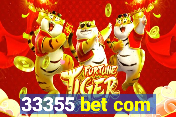33355 bet com